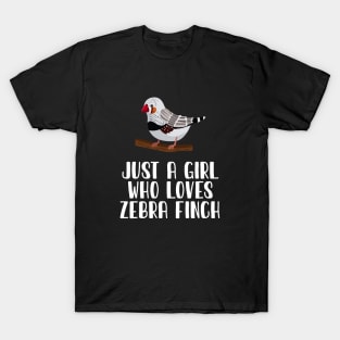 Just A Girl Who Loves Zebra Finch T-Shirt